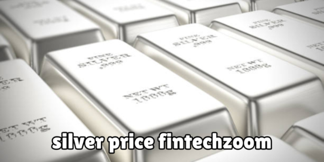 silver price fintechzoom